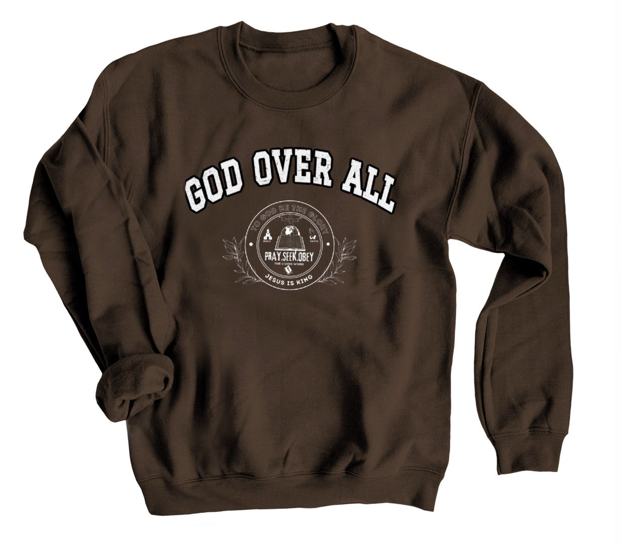 God Over All - Pray, Seek, and Obey Sweater